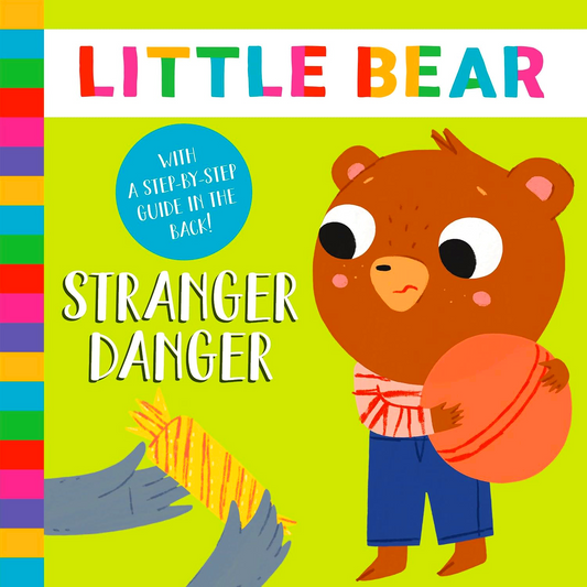 Stranger Danger: With A Step-By-Step Guide In The Back! (Little Bear)