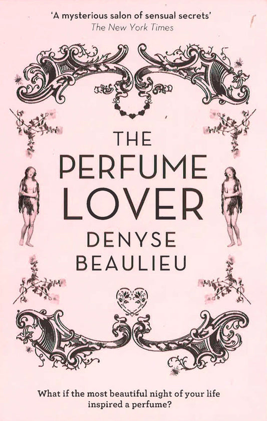 The Perfume Lover: A Personal Story Of Scent