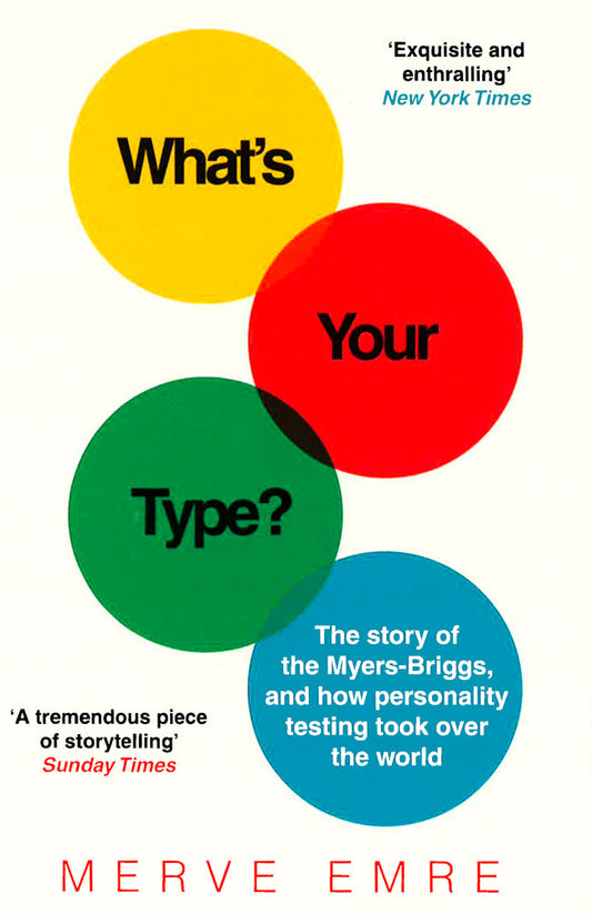 What's Your Type?: The Story Of The Myers-Briggs, And How Personality Testing Took Over The World