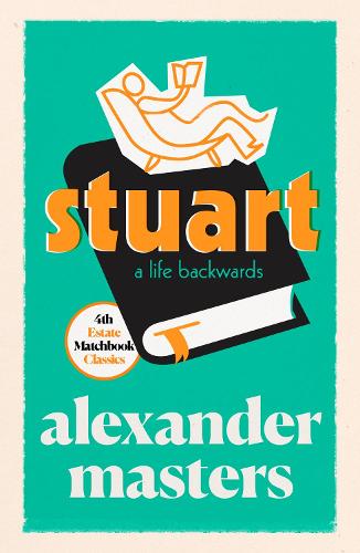 Stuart: A Life Backwards (4Th Estate Matchbook Classics)