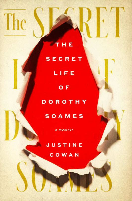 The Secret Life Of Dorothy Soames: A Memoir