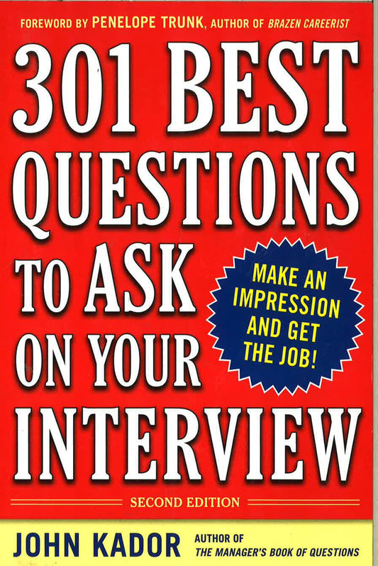 301 Best Questions To Ask On Your Interview (2Nd Edition)