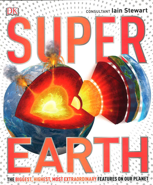 Super Earth: The Biggest, Highest, Most Extraordinary Features On Our Planet