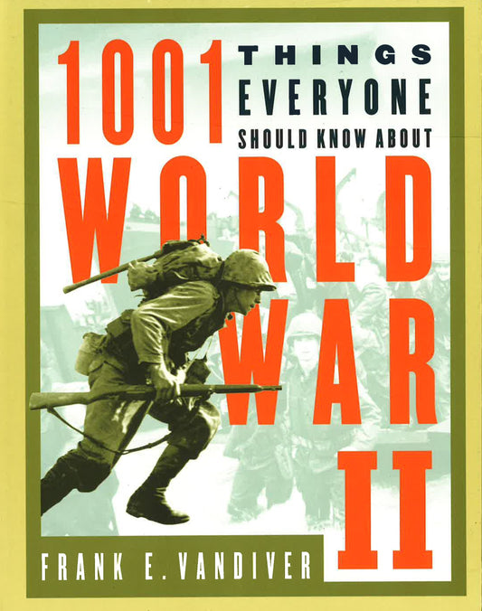 1000 Things Everyone Should Know About World War Ii