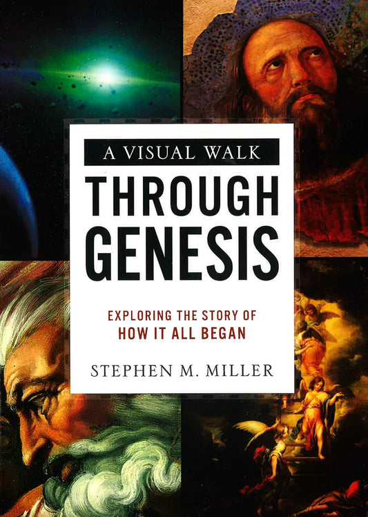 A Visual Walk Through Genesis : Exploring The Story Of How It All Began