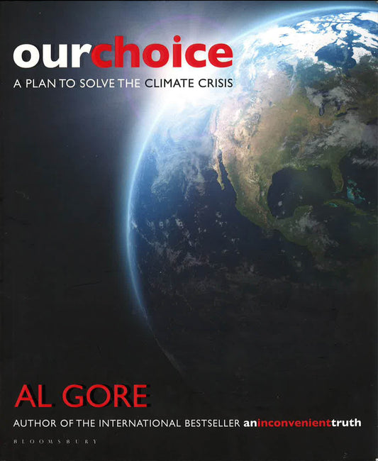 Our Choice: A Plan To Solve The Climate Crisis