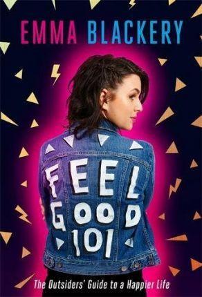 Feel Good 101: The Outsiders' Guide To A Happier Li