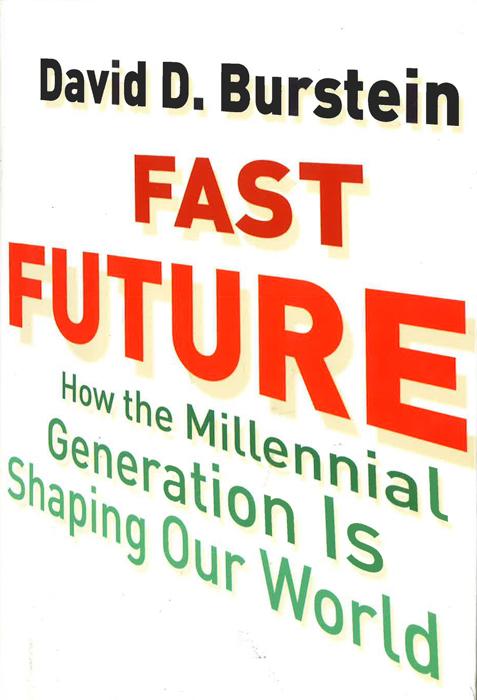 Fast Future: How The Millennial Generation Is Shaping Our World