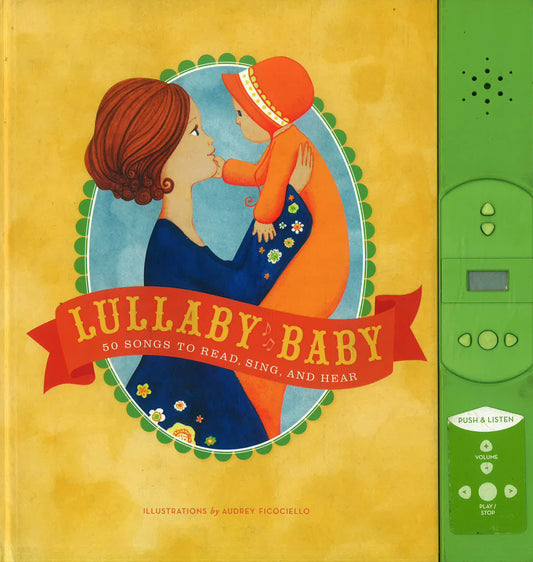 Lullaby Baby : 50 Songs To Read, Sing, And Hear