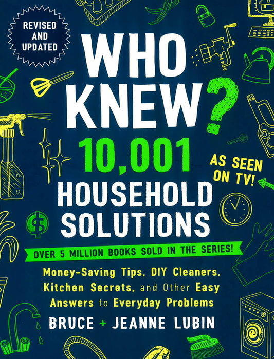 Who Knew? 10,001 Household Solutions: Money-Saving Tips, Diy Cleaners, Kitchen Secrets, And Other Easy Answers To Everyday Problems