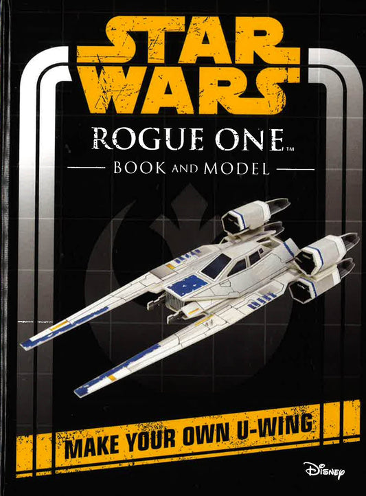 [10% OFF from 1-6 MAY 2024] Star Wars Rogue One Book And Model : Make Your Own U-Wing