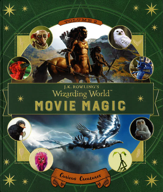 J.K. Rowling's Wizarding World: Movie Magic - Curious Creatures (Volume 2)