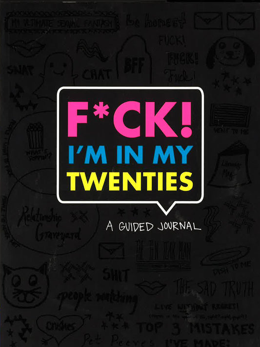 F*Ck I'M In My Twenties Guided Journal