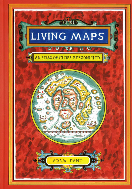 Living Maps: An Atlas Of Cities Personified
