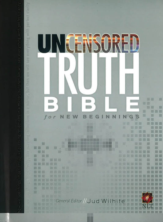 The Uncensored Truth Bible For New Beginnings