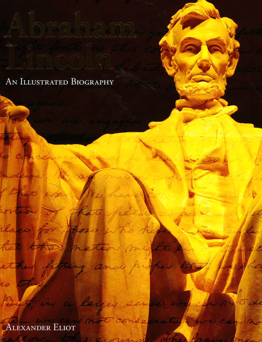 Abraham Lincoln: An Illustrated Biography