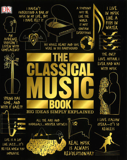 The Classical Music Book: Big Ideas Simply Explained
