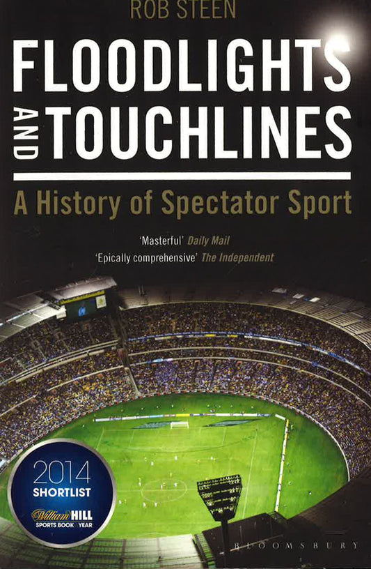 Floodlights And Touchlines: History Of Sectator Sport