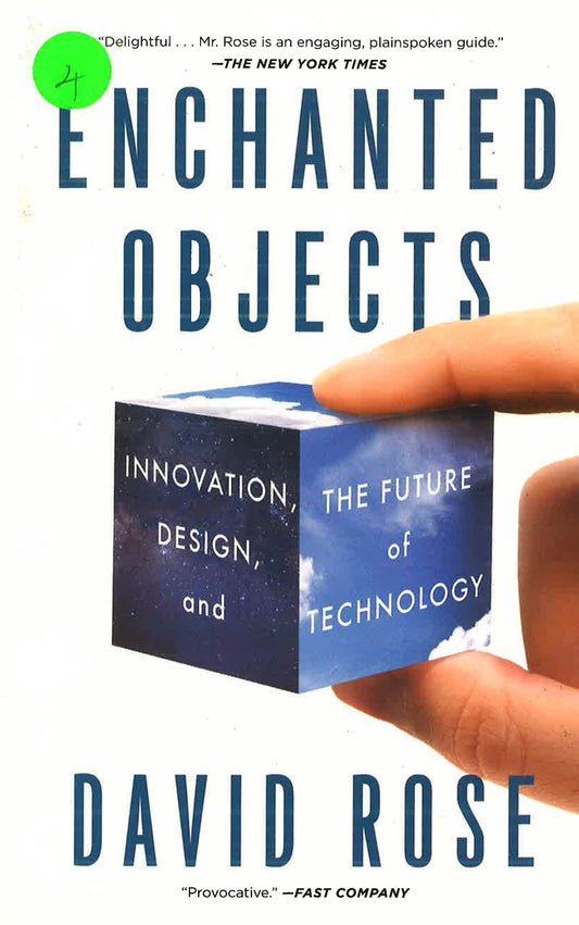 Enchanted Objects: Innovation, Design, And The Future Of Technology