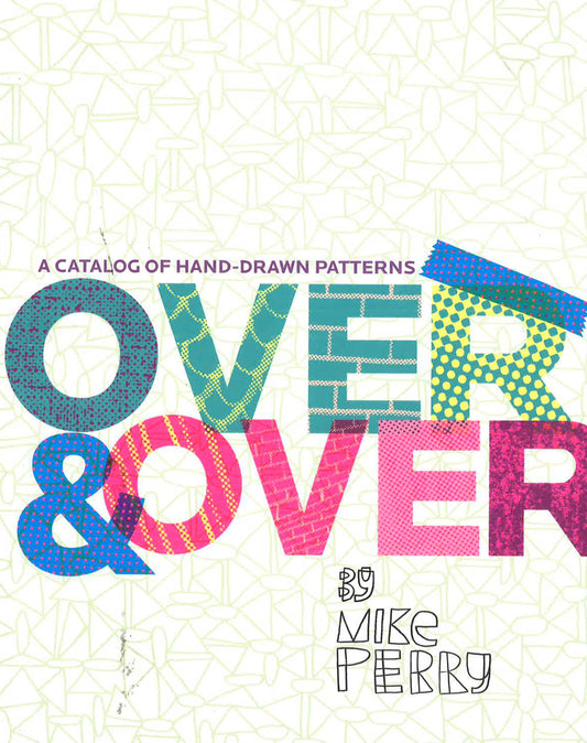 Over And Over: A Catalog Of Hand-Drawn Patterns