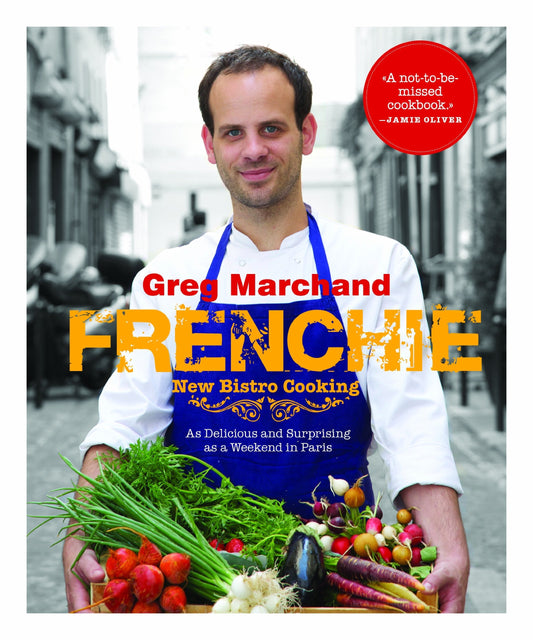 Frenchie: New Bistro Cooking: New Bistro Cooking