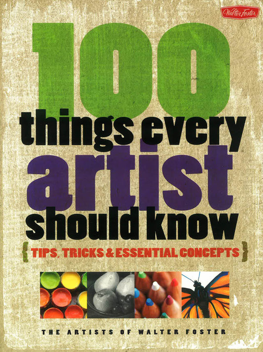 100 Things Every Artist Should Know