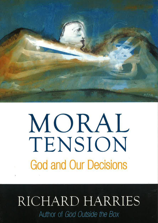 Moral Tension: God And Our Decisions