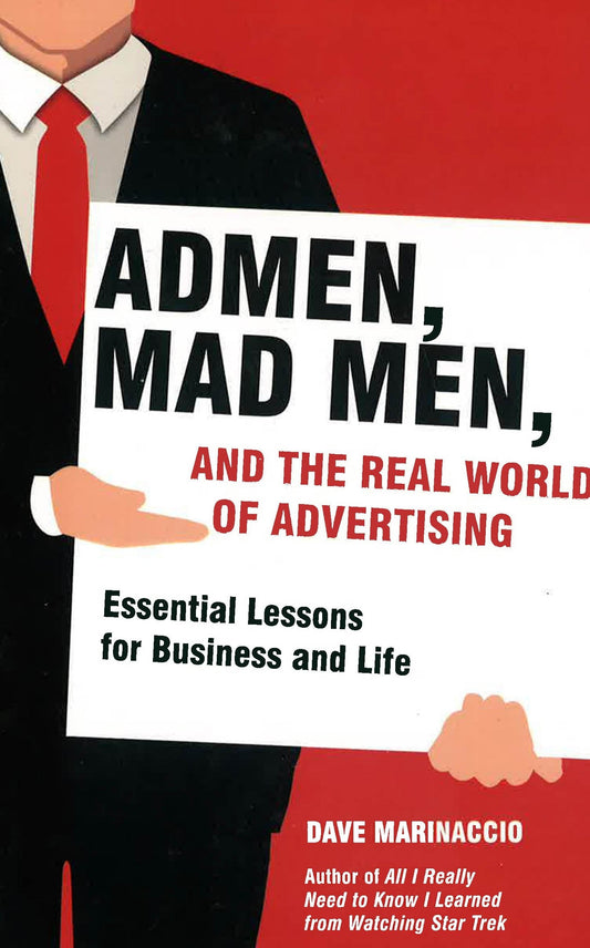 Admen, Mad Men, And The Real World Of Advertising