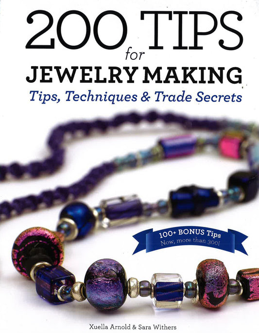 200 Tips For Jewelry Making