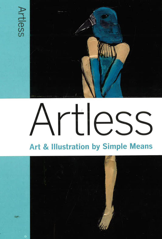 Artless: Art & Illustration By Simple Means