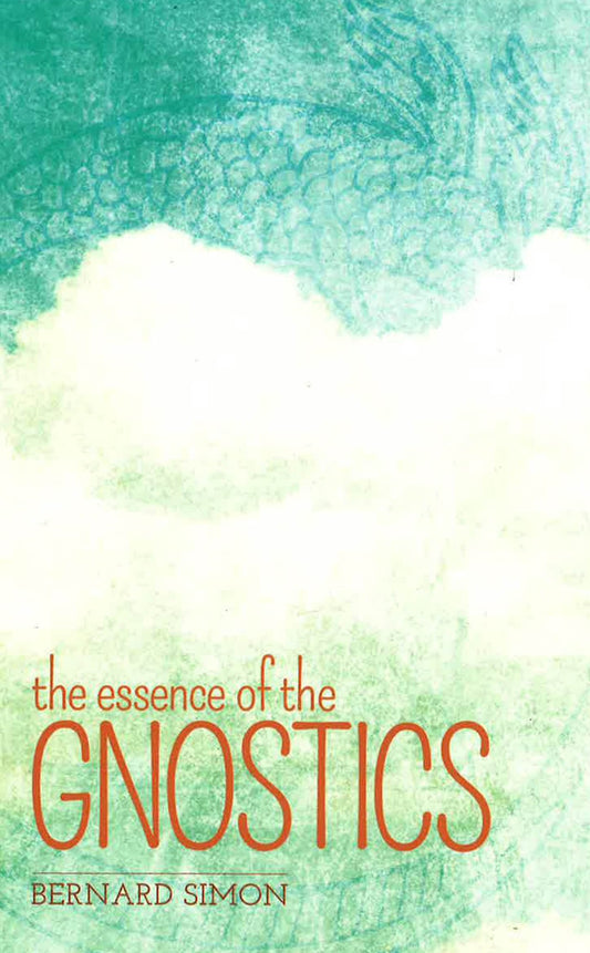 The Essence Of The Gnostics