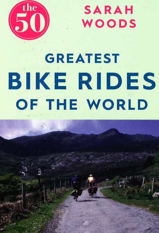 50 Greatest Bike Rides Of The World