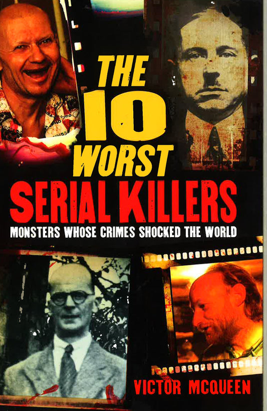 10 Worst Serial Killers