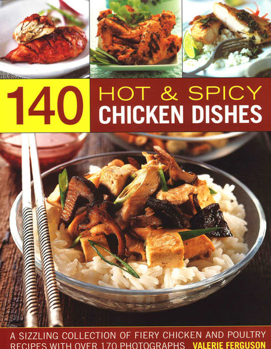 140 Hot And Spicy Chicken Dishes