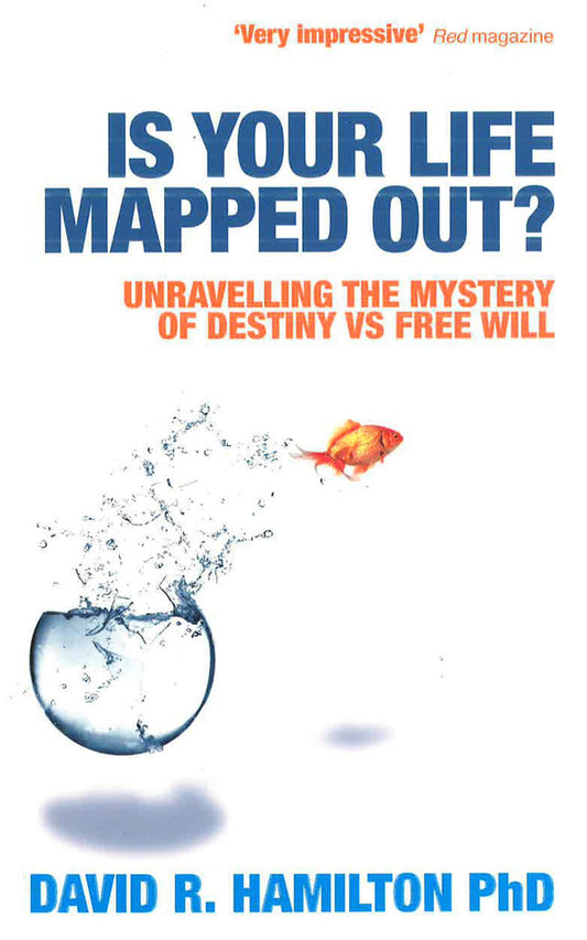 Is Your Life Mapped Out?: Unravelling The Mystery Of Destiny Vs Free Will