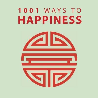 1001 Ways To Happiness
