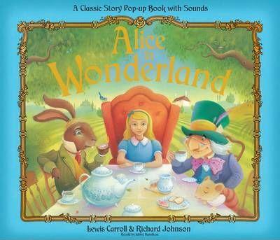 Alice In Wonderland: Pop Up Sound Book – BookXcess