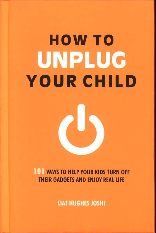 How To Unplug Your Child