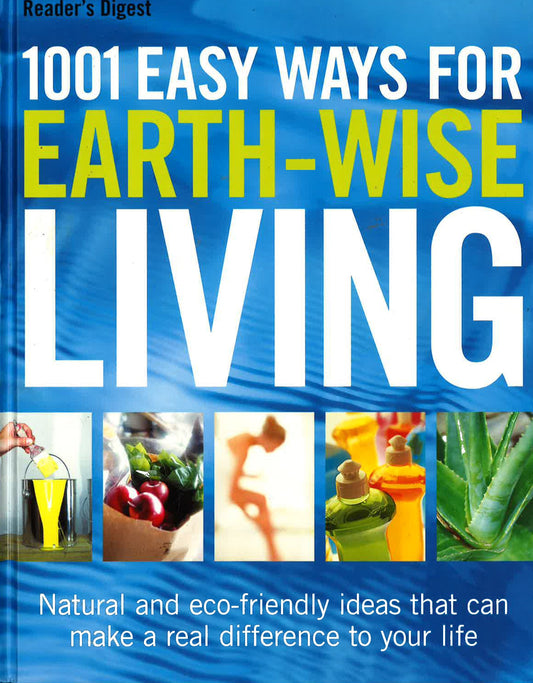 1001 Easy Ways For Earth-Wise Living