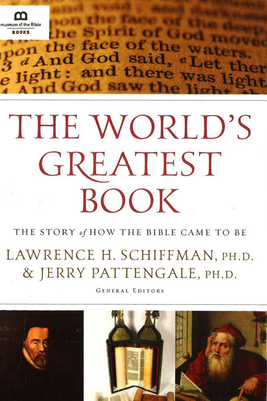 The World's Greatest Book: The Story Of How The Bible Came To Be