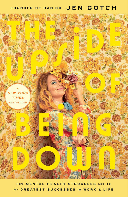 The Upside Of Being Down: How Mental Health Struggles Led To My Greatest Successes In Work And Life