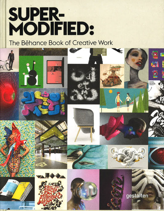 Super-Modified: The Behance Book Of Creative Work