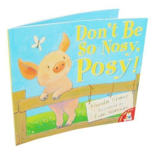 DON'T BE SO NOSYPOSY!