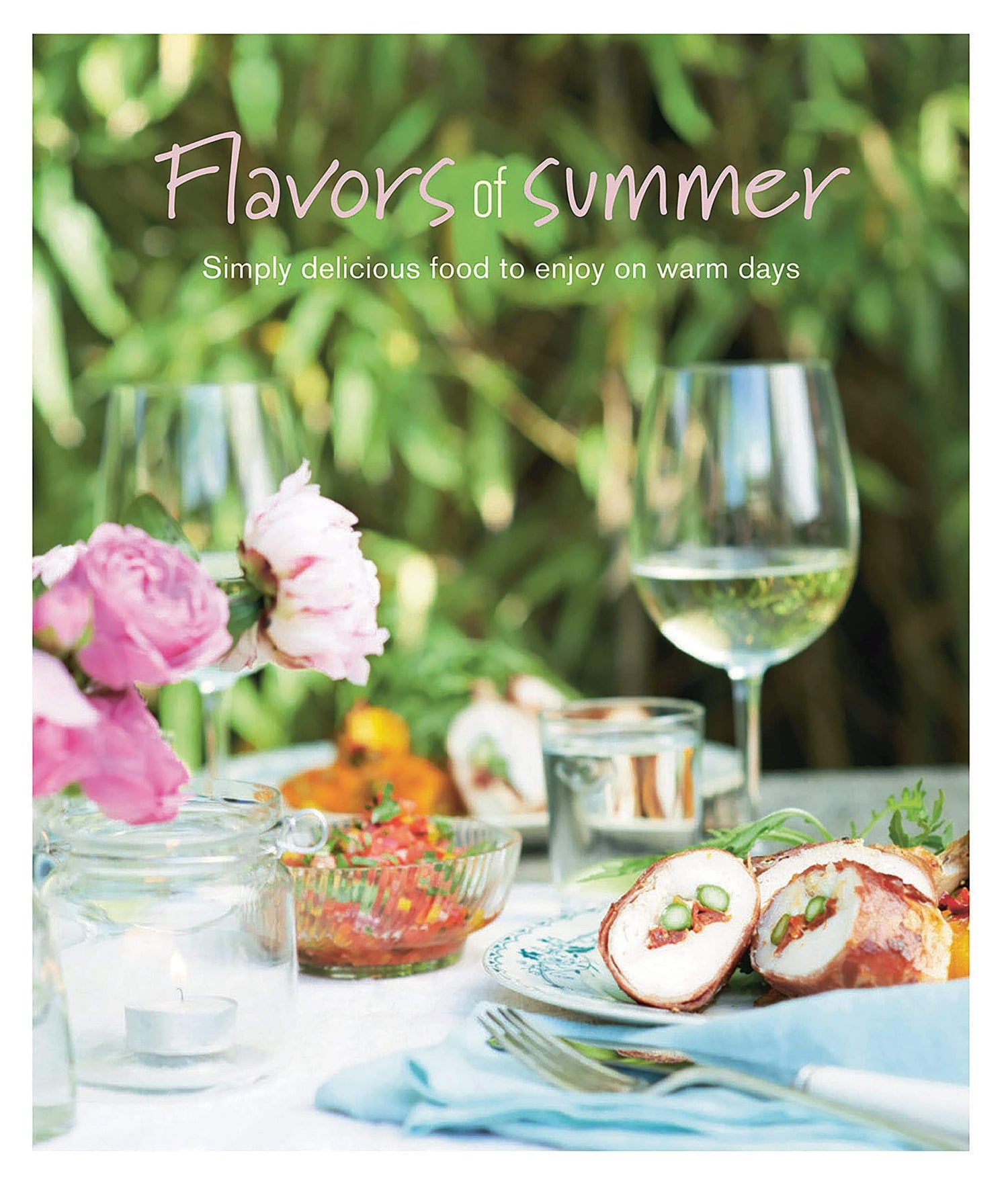 Flavors of Summer : Simply Delicious Food to Enjoy on Warm Days