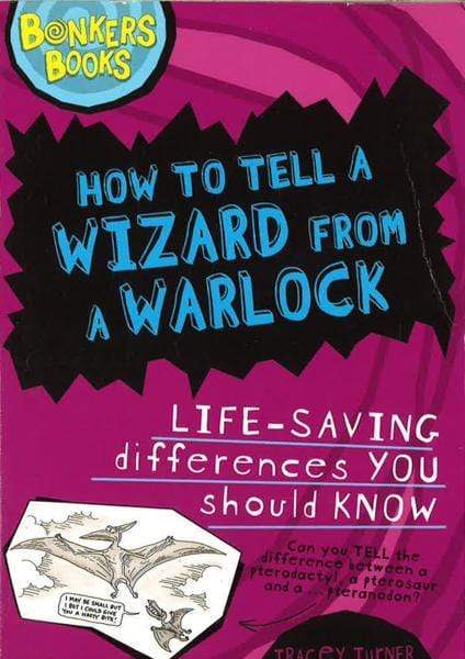 How To Tell A Wizard From A Warlock: Life-Saving Differences You Should Know (Bonkers Books)