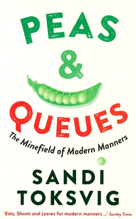 Peas & Queues: The Minefield Of Modern Manners