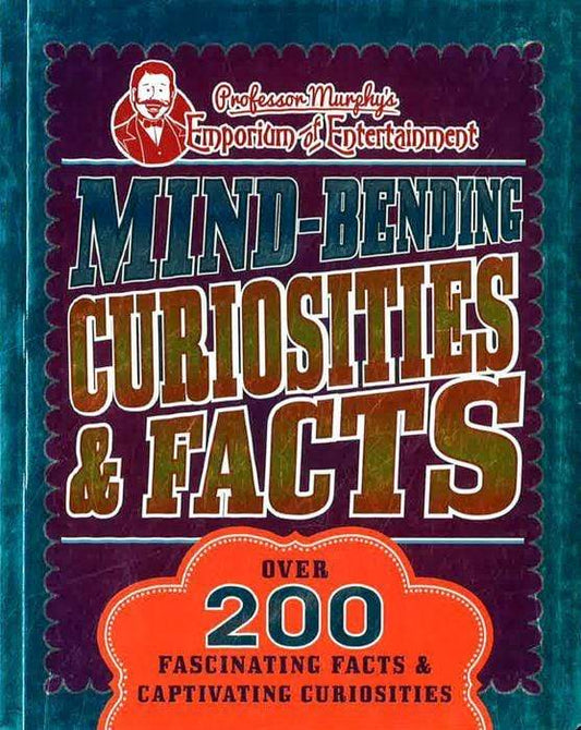 Prof. Murphy's 200 Curiosities & Facts