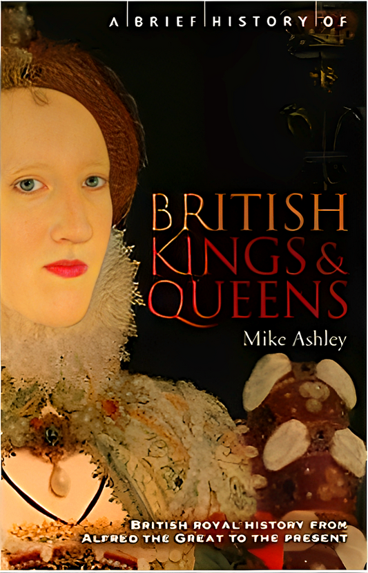 Brief History Of British Kings & Queens