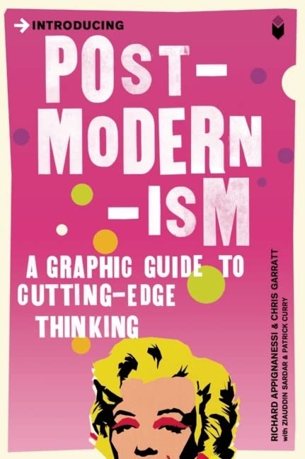 Introducing Postmodernism. A Graphic Guide.