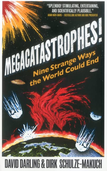 Megacatastrophes! Nine Strange Ways The World Could End